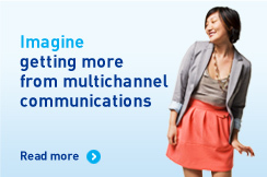 Imagine getting more from multichannel communications: read more