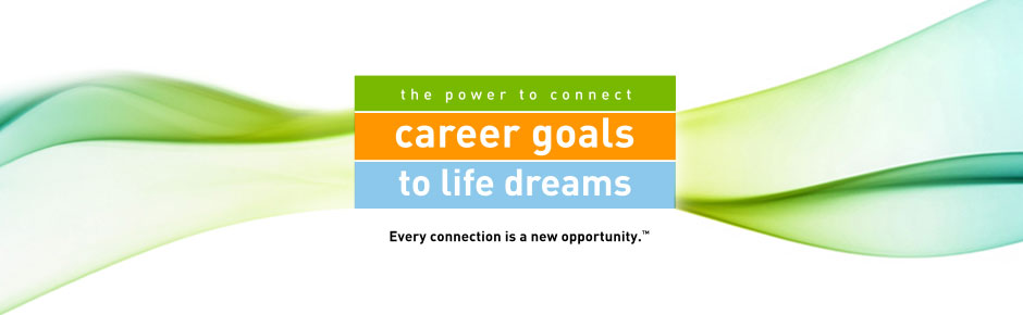 The power to connect career goals to life dreams
